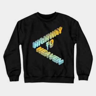 Highway to Heaven 3D Typography Crewneck Sweatshirt